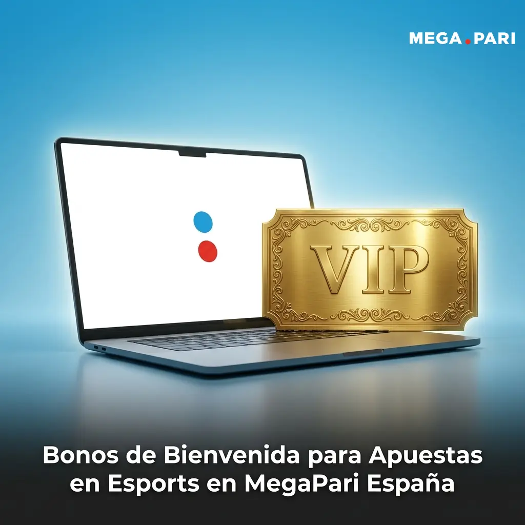 Bonos de bienvenida MegaPari España para apuestas en esports: deportivo, casino y freebet disponibles