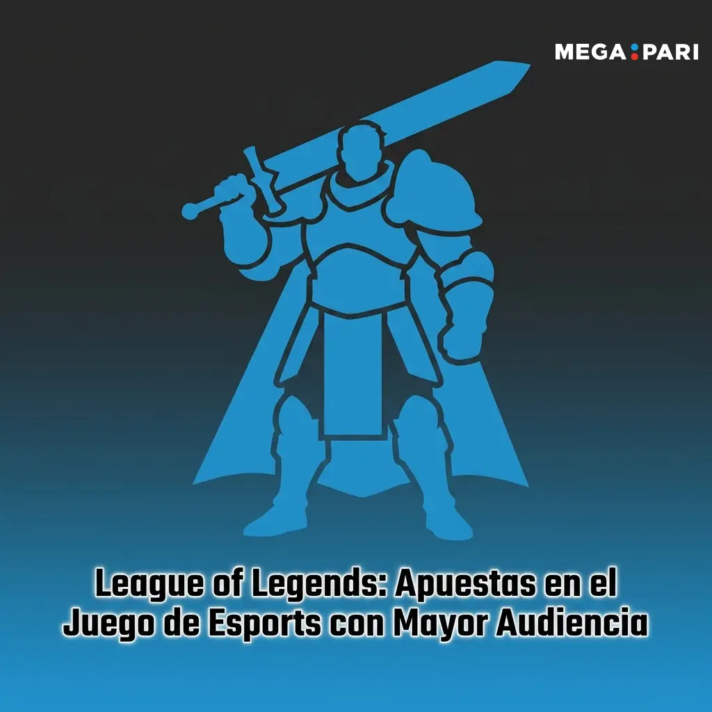 Apuestas en League of Legends: torneos, mercados y cobertura en vivo en MegaPari para esports