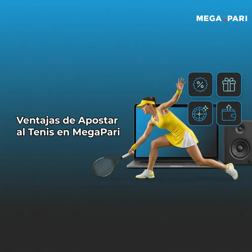 Ventajas de apostar al tenis en MegaPari: torneos, cuotas competitivas, apuestas en vivo y cash out