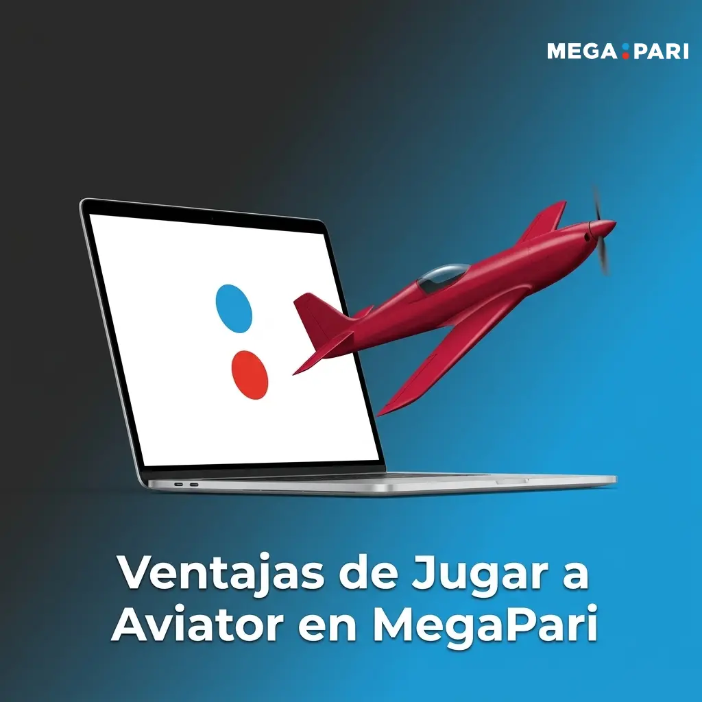 Ventajas de jugar Aviator en MegaPari: RTP 97%, demo gratis, bono, app móvil y soporte en español 24/7